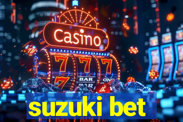 suzuki bet